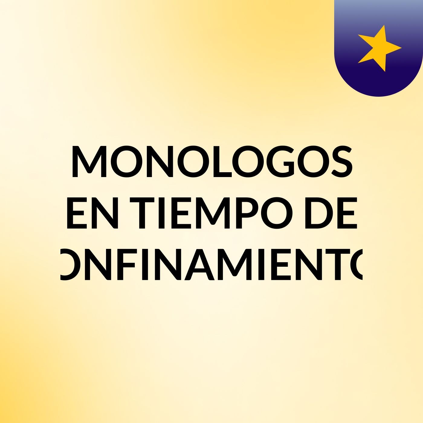 MONOLOGOS EN TIEMPO DE CONFINAMIENTO.-