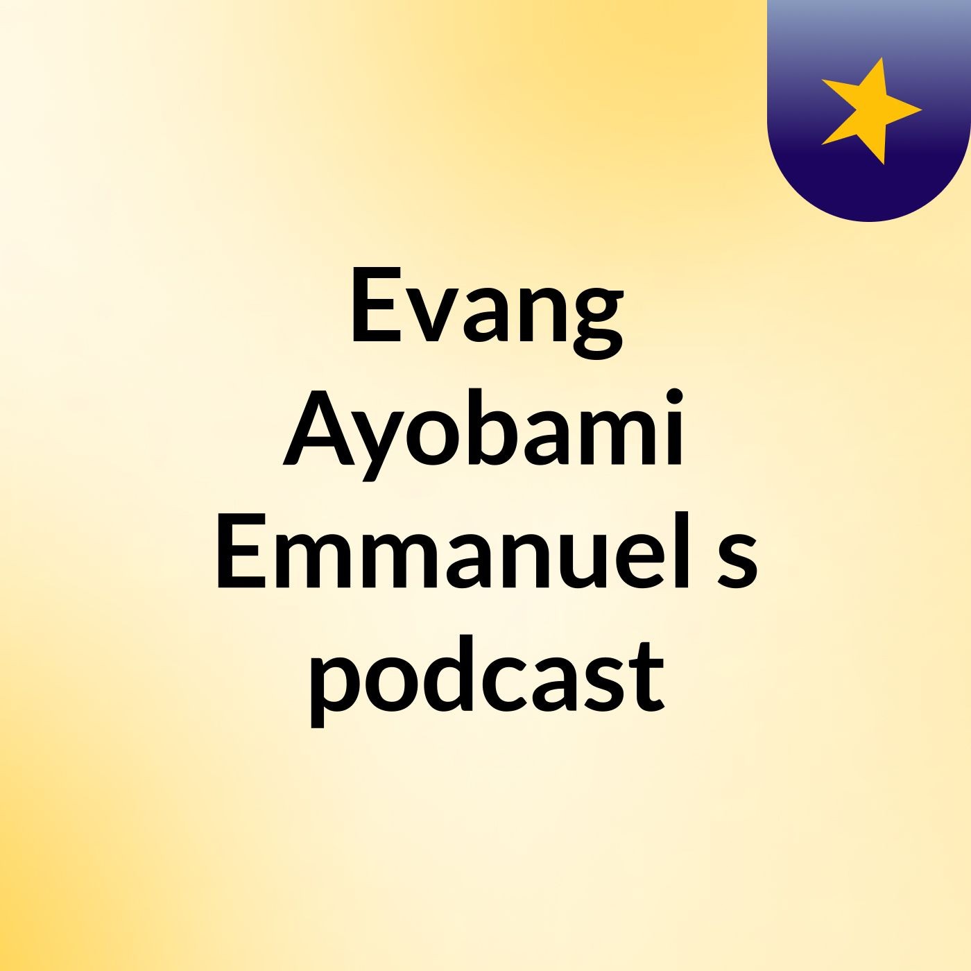Evang Ayobami Emmanuel's podcast