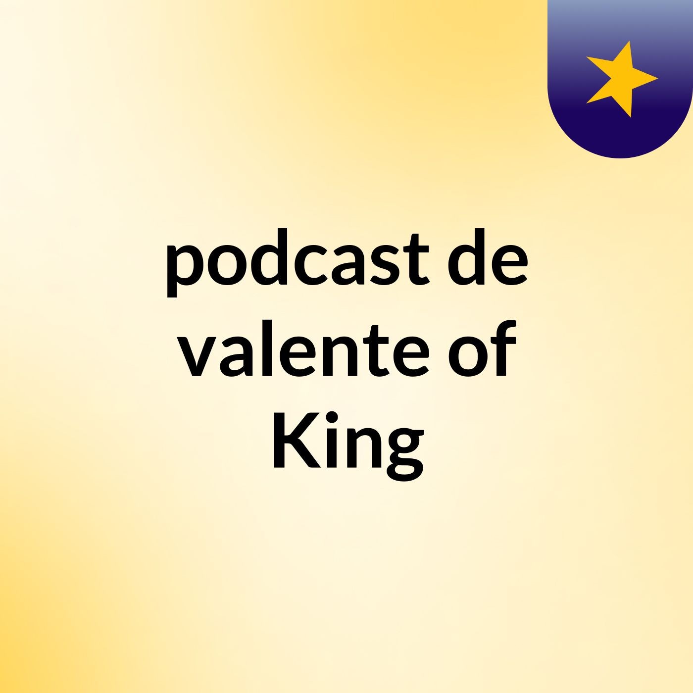 podcast de valente of King podcast artwork