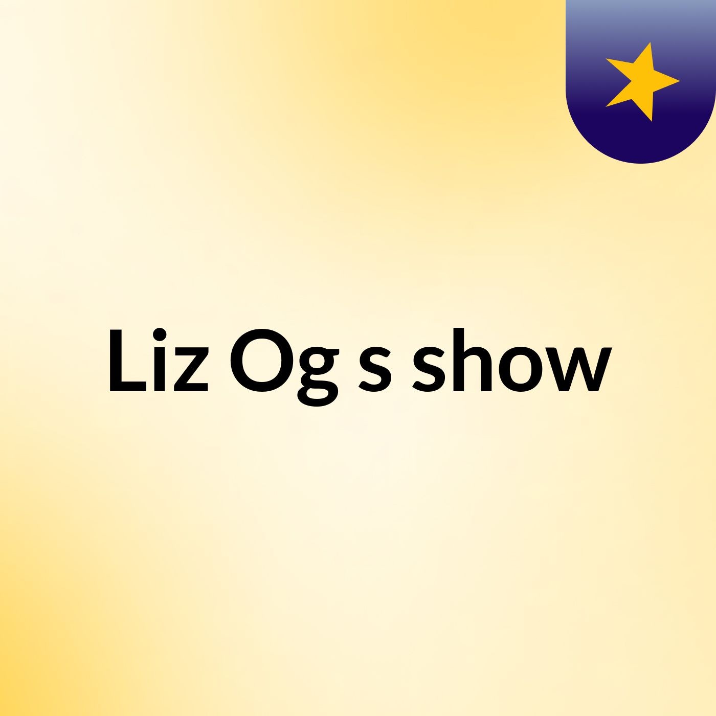 Liz Og's show