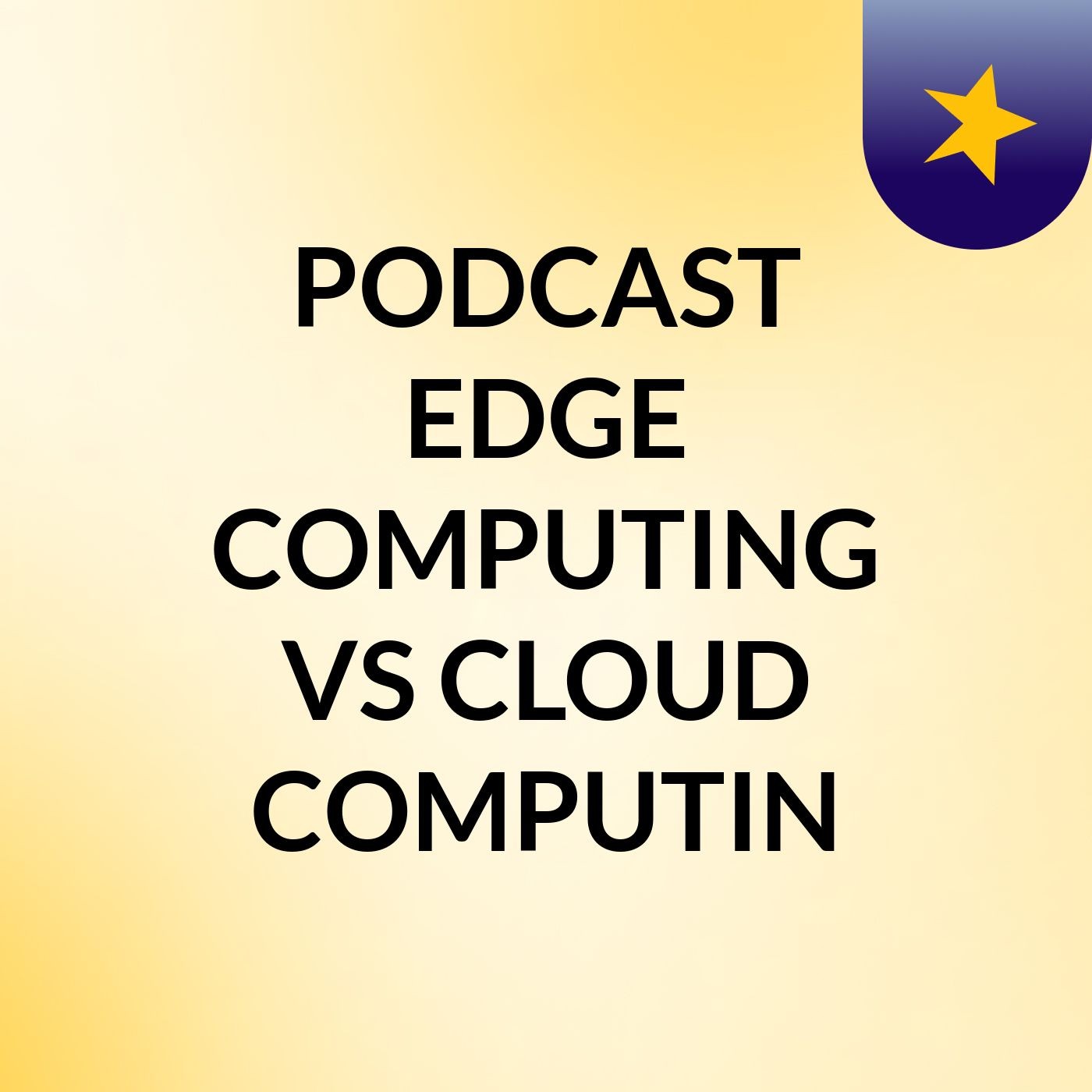PODCAST EDGE COMPUTING VS CLOUD COMPUTIN podcast artwork
