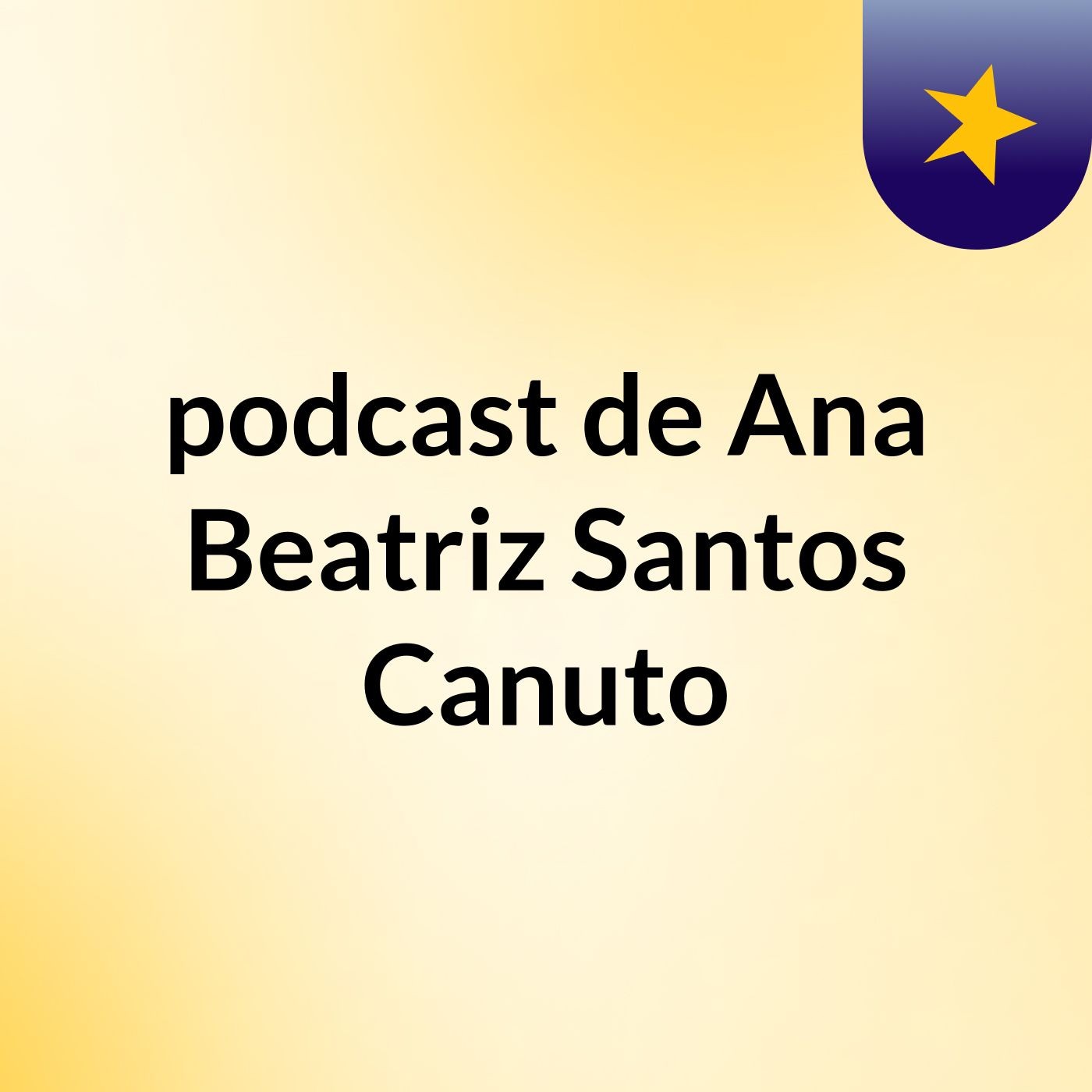 podcast de Ana Beatriz Santos Canuto