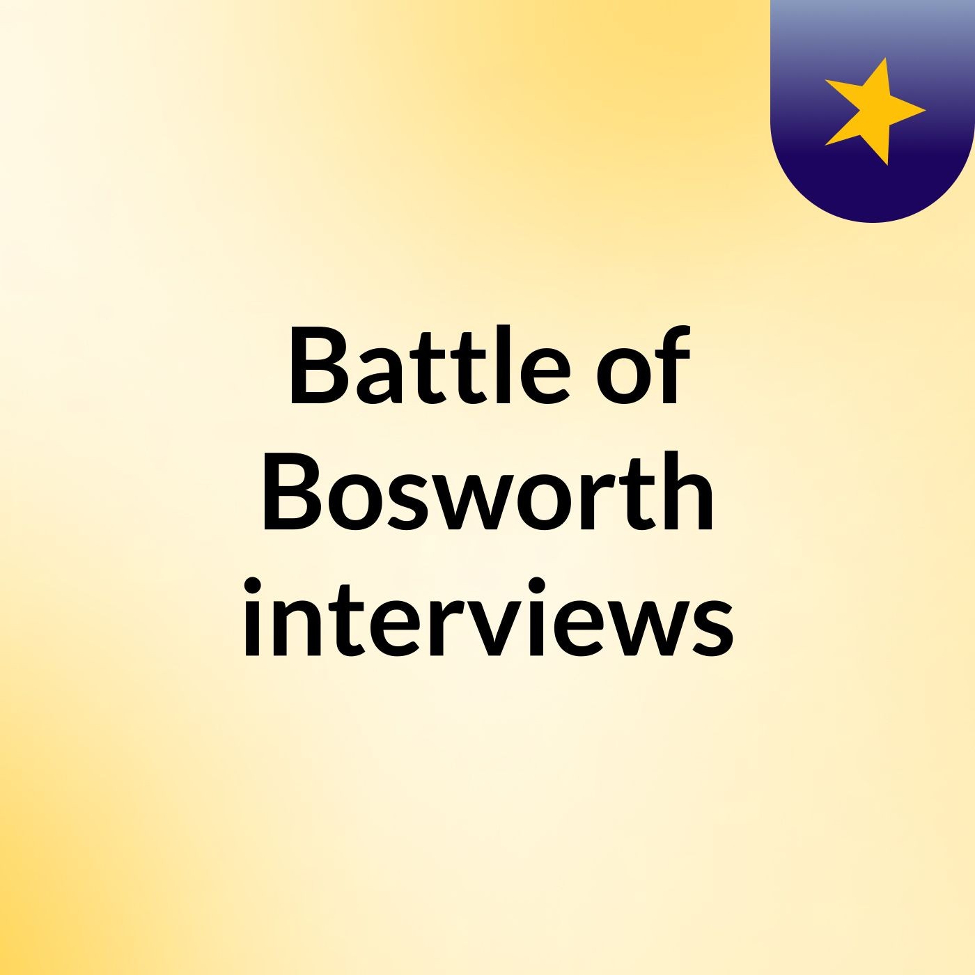 Battle of Bosworth interviews