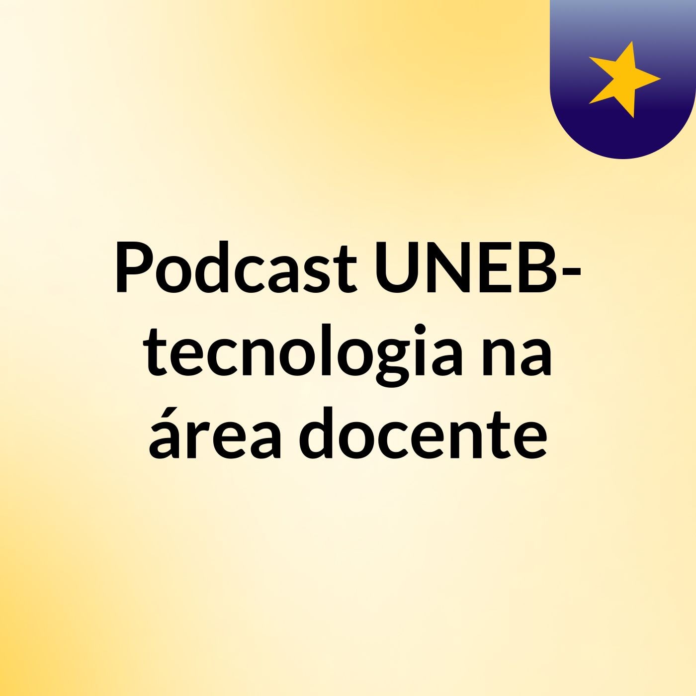 Podcast UNEB- tecnologia na área docente podcast artwork