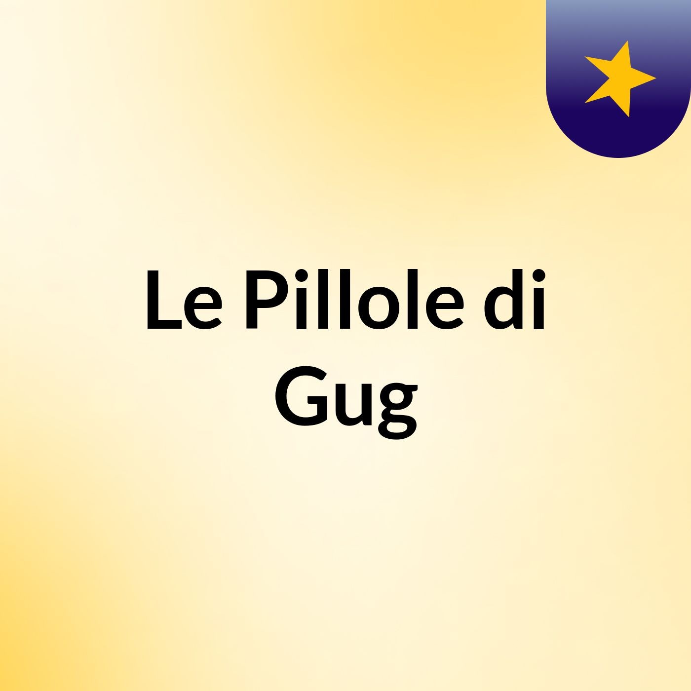 Le Pillole di Gug