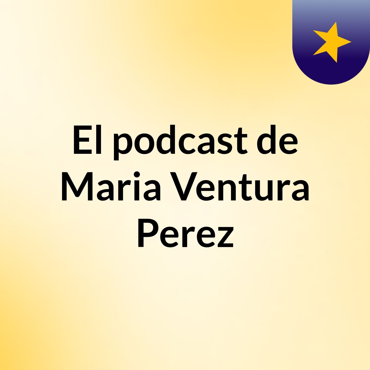 El podcast de Maria Ventura Perez podcast artwork