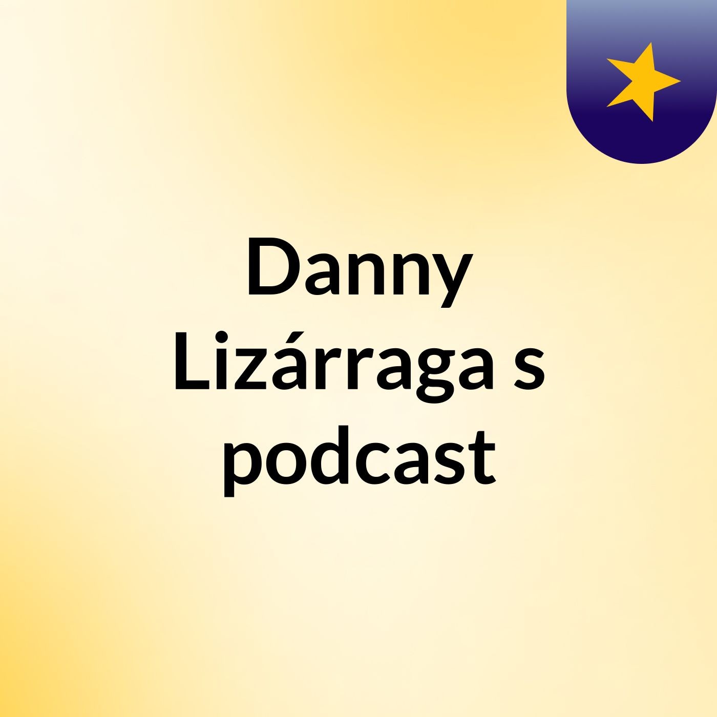 Danny Lizárraga's podcast