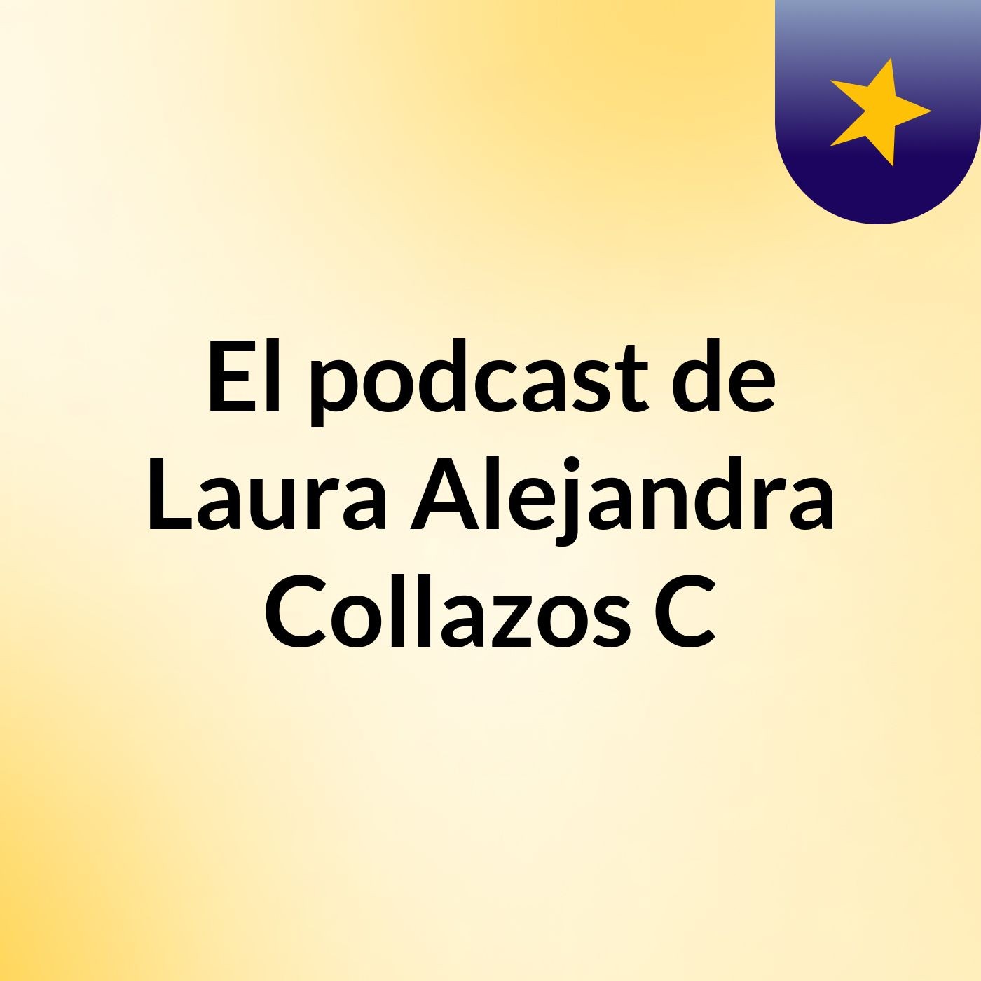 El podcast de Laura Alejandra Collazos C podcast artwork