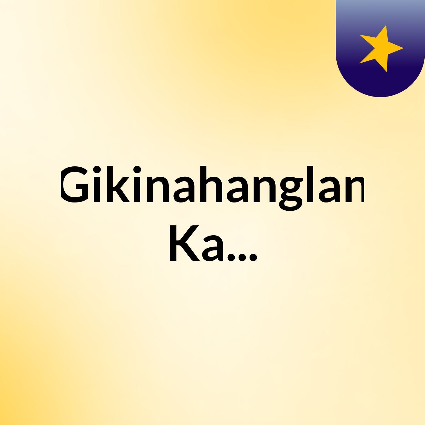 Gikinahanglan Ka...