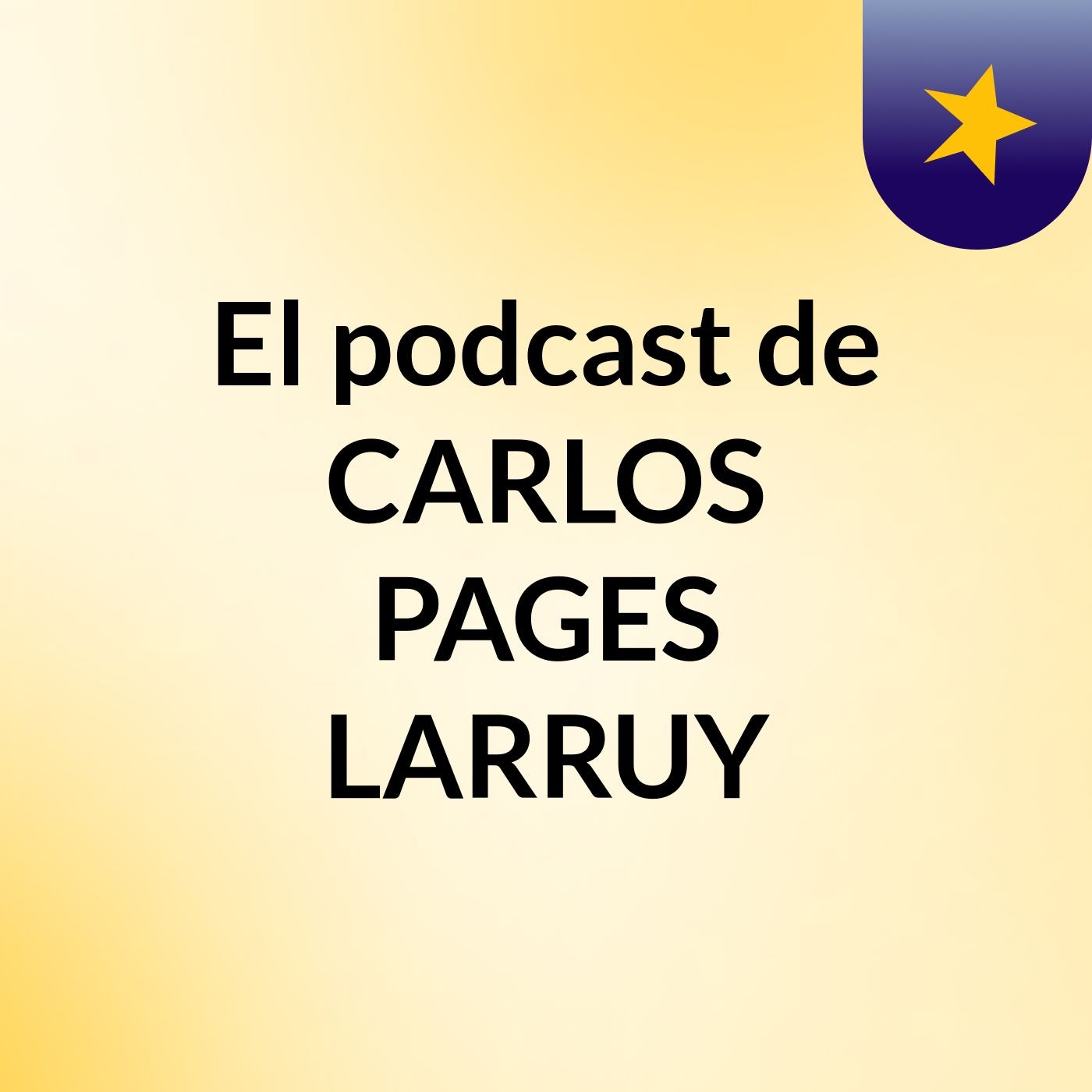 El podcast de CARLOS PAGES LARRUY