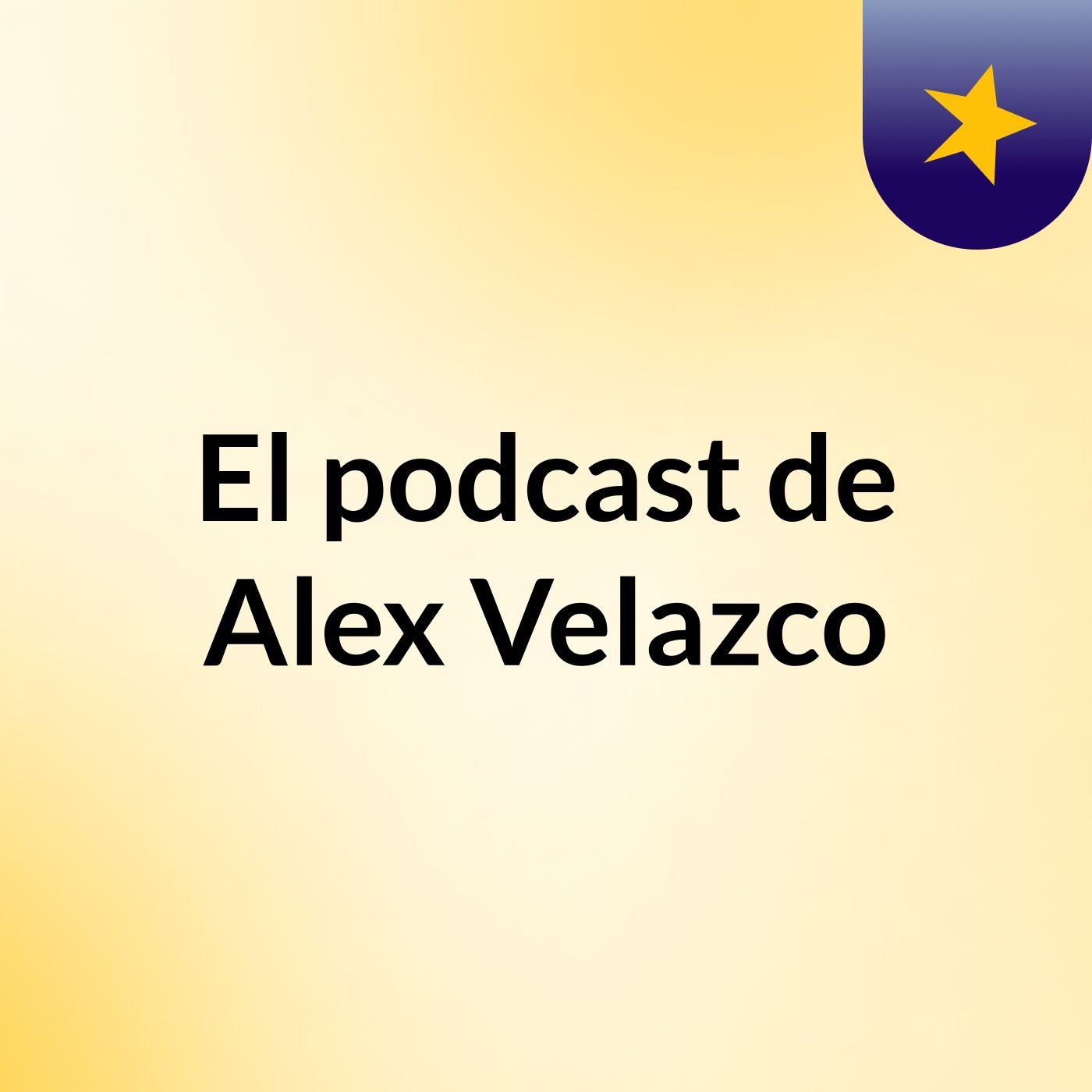 El podcast de Alex Velazco