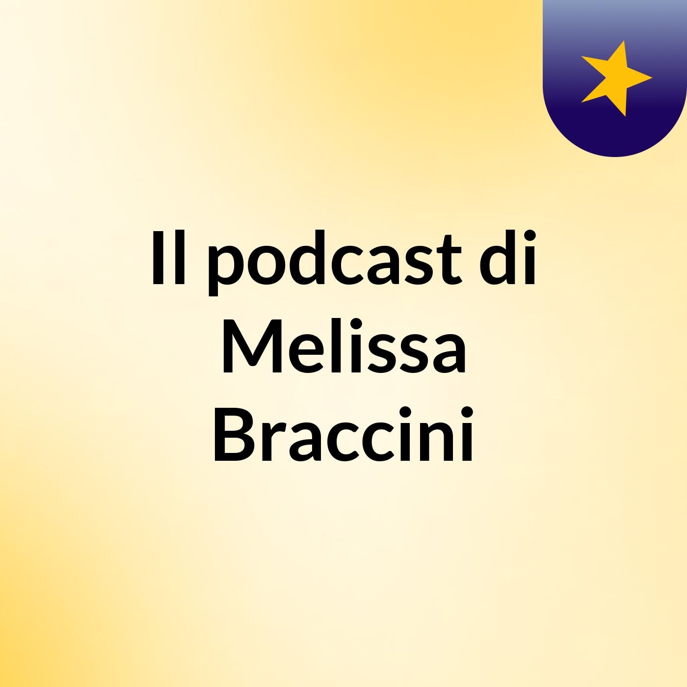 Il podcast di Melissa Braccini