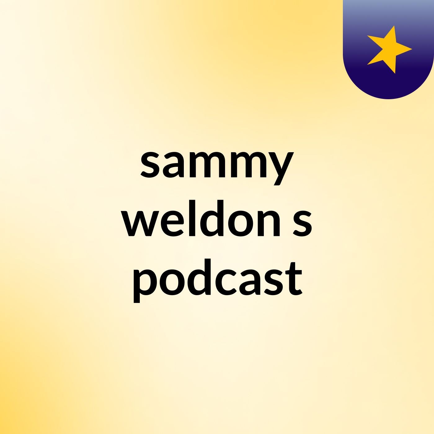 sammy weldon's podcast