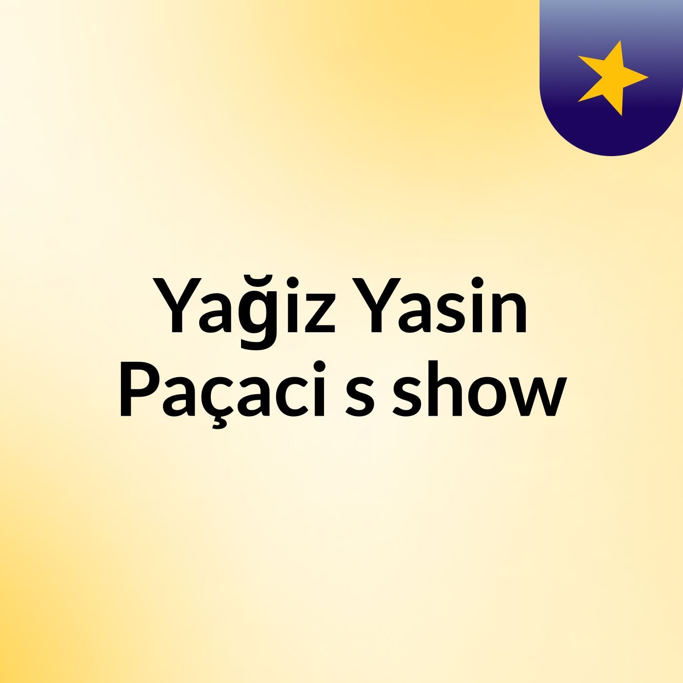 Yağiz Yasin Paçaci's show