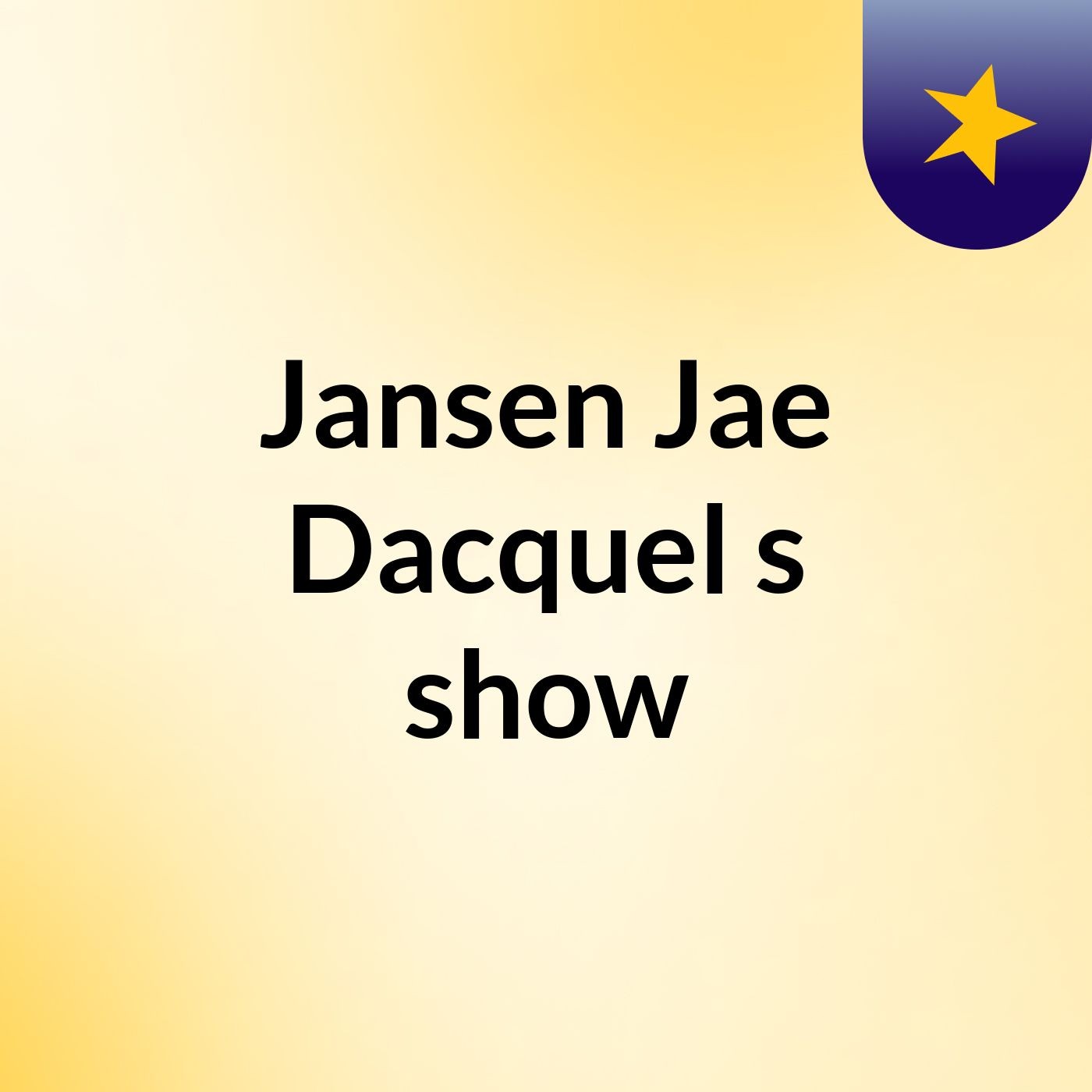 Jansen Jae Dacquel's show