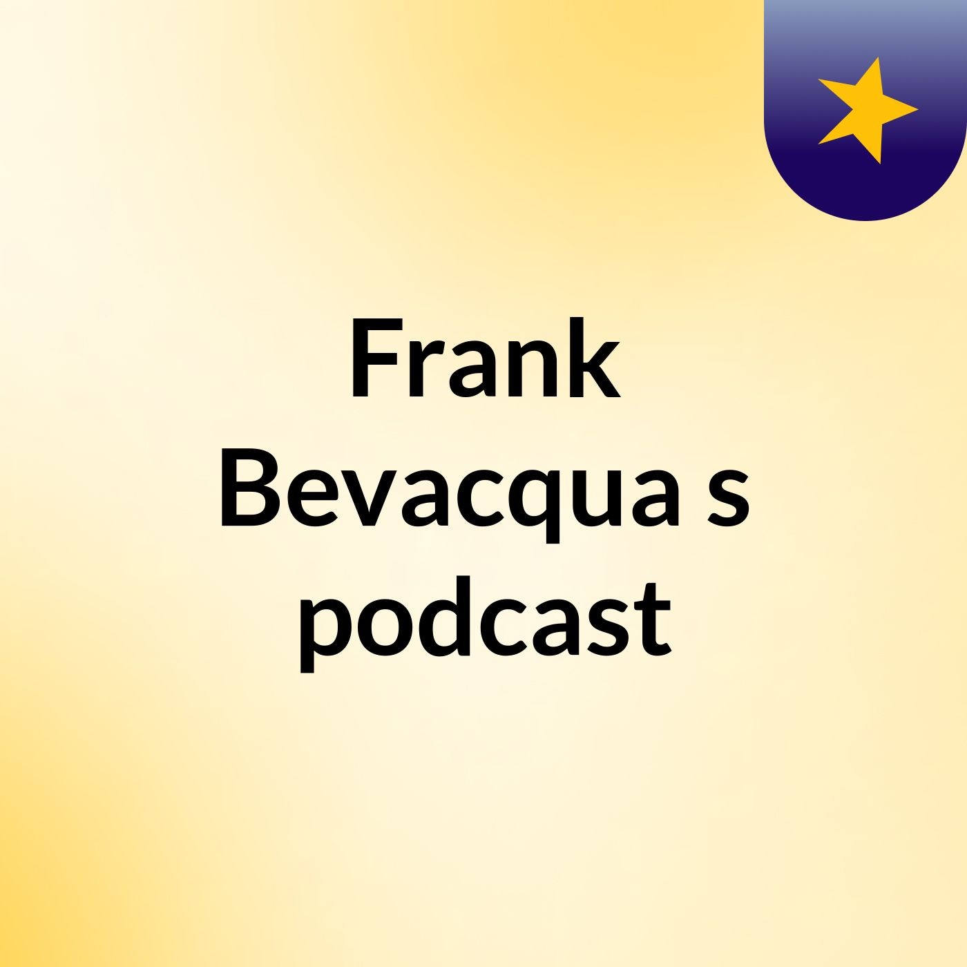 Frank Bevacqua's podcast podcast artwork
