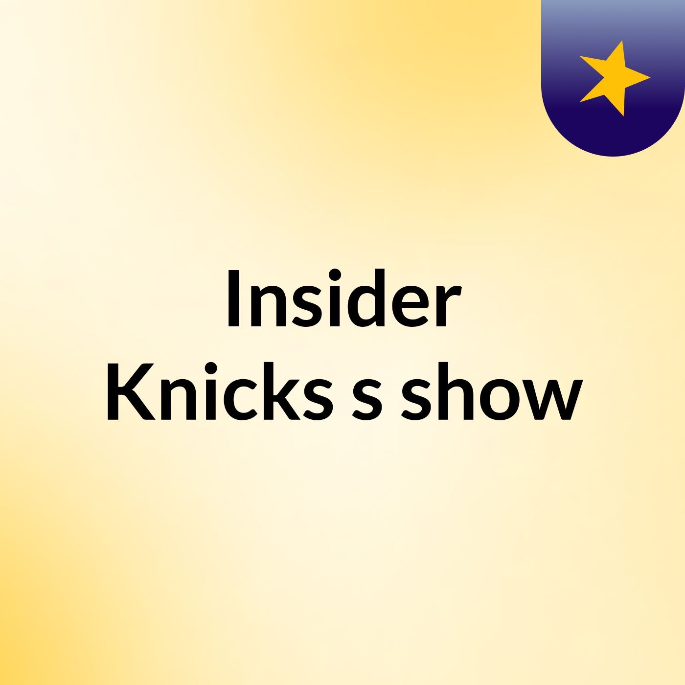 Insider Knicks's show