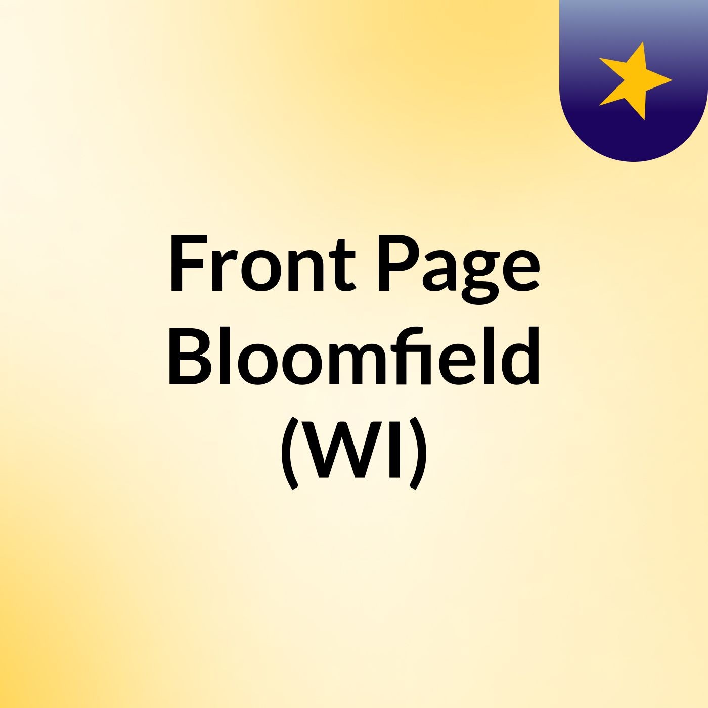 Front Page Bloomfield (WI) Front Page Bloomfield (WI)