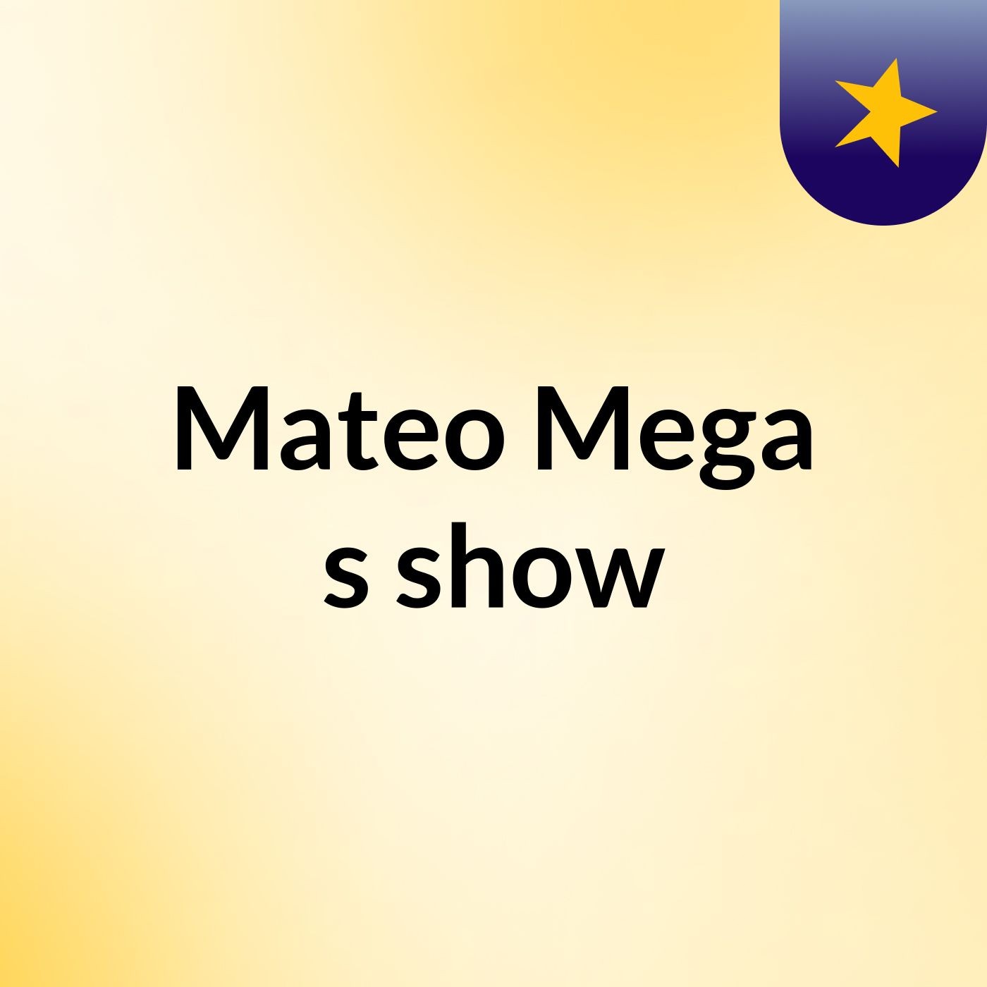 Mateo Mega's show