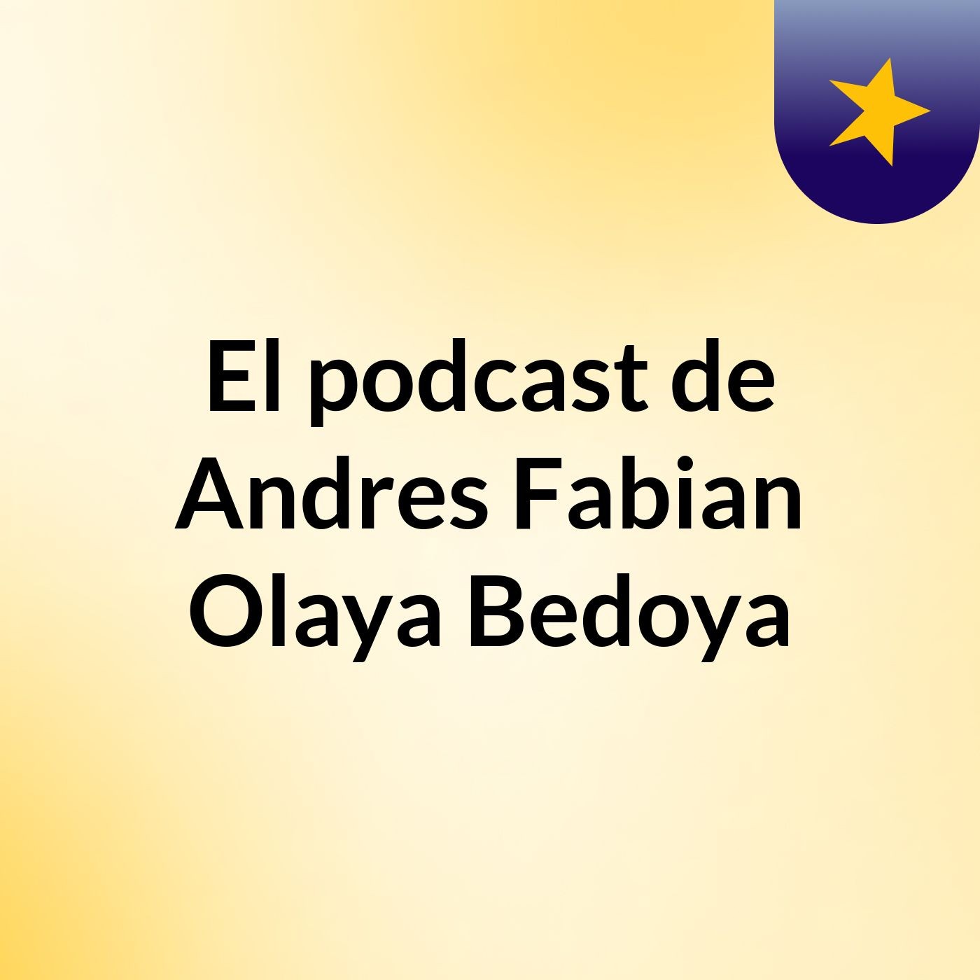 El podcast de Andres Fabian Olaya Bedoya