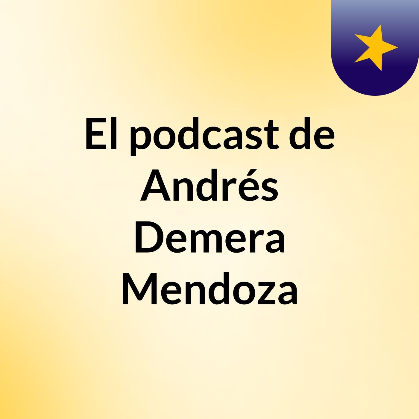 El podcast de Andrés Demera Mendoza