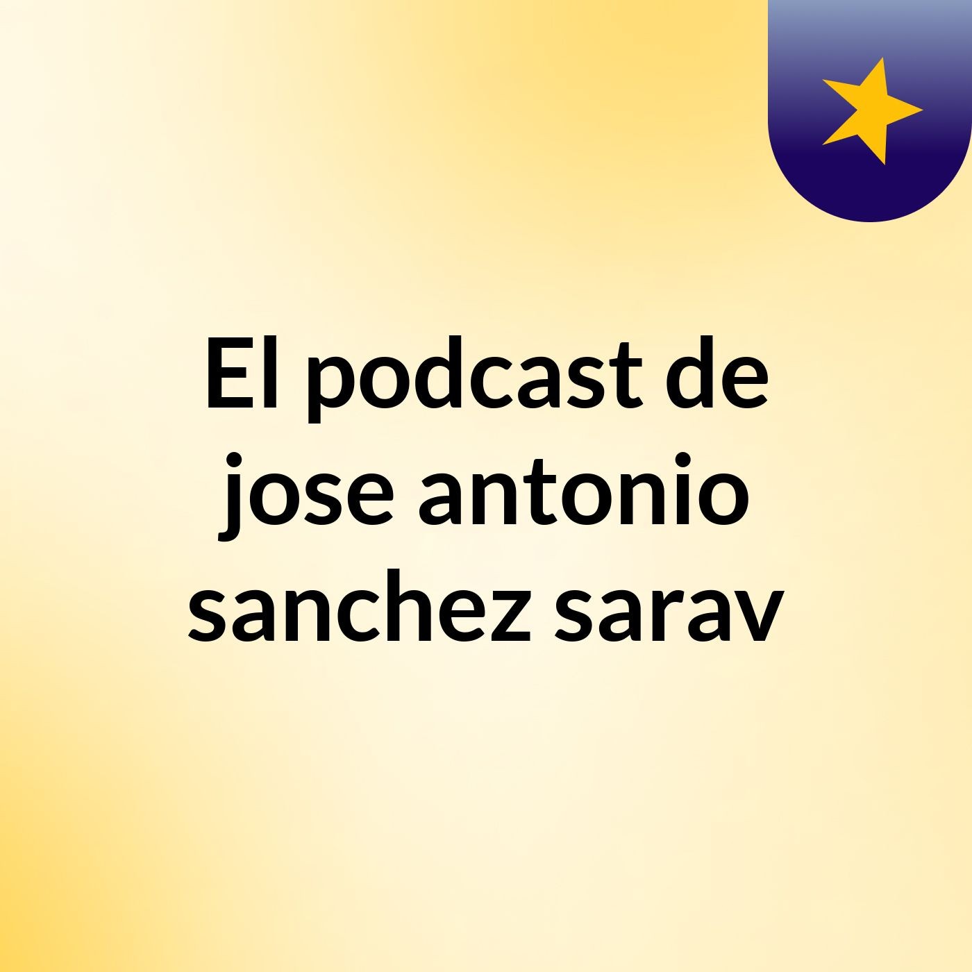 El podcast de jose antonio sanchez sarav