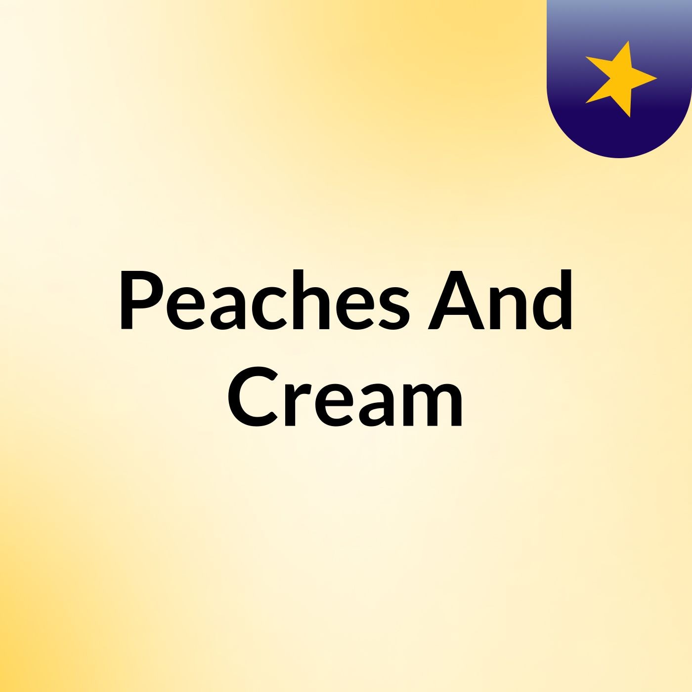 Peaches And Cream