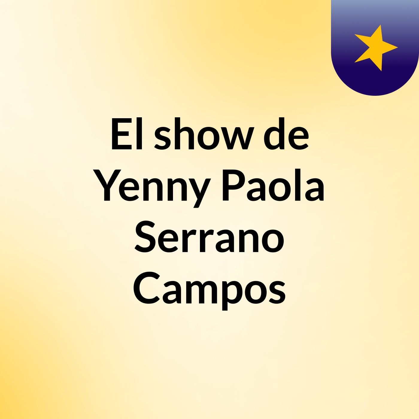 El show de Yenny Paola Serrano Campos