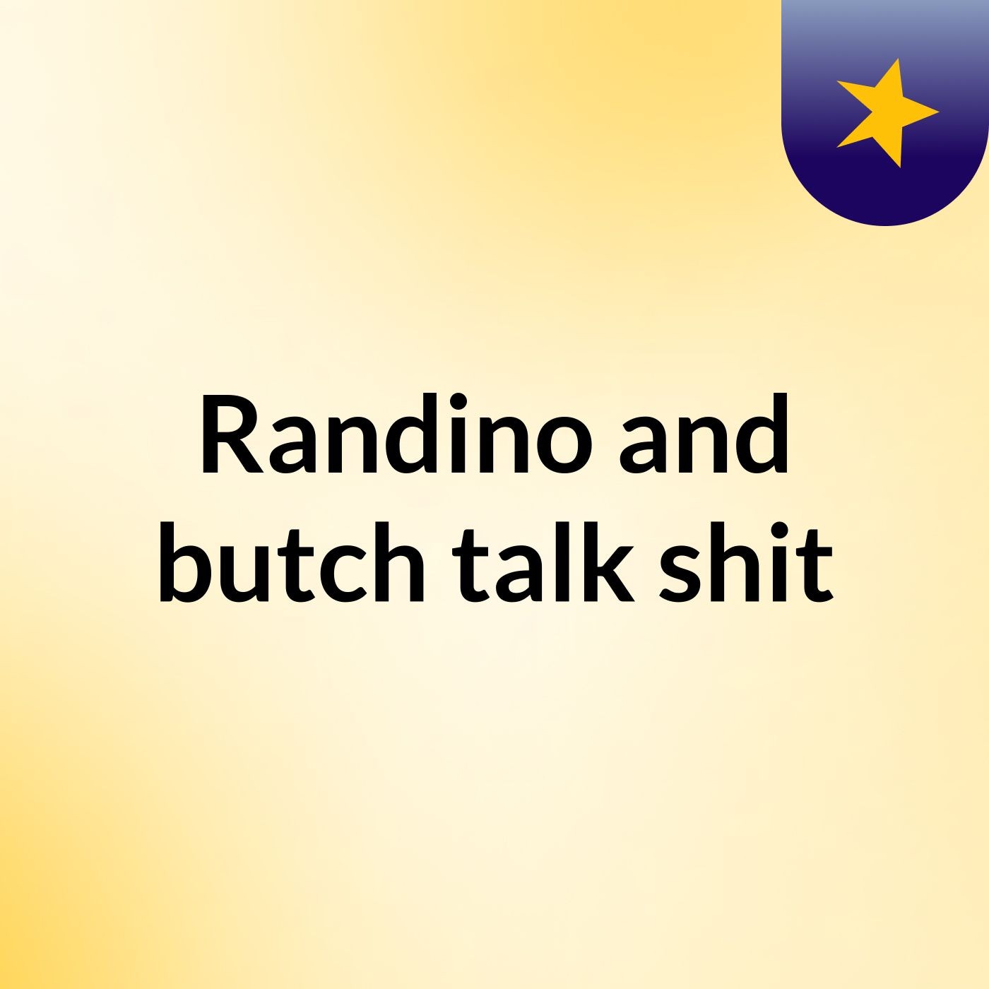 Randino and  butch talk shit