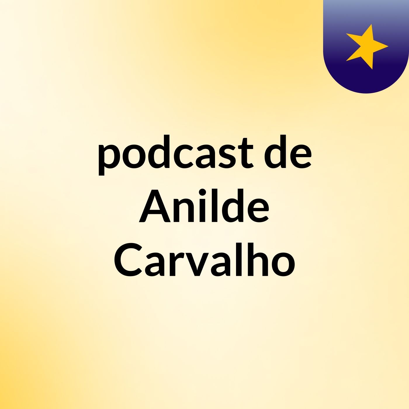 podcast de Anilde Carvalho podcast artwork