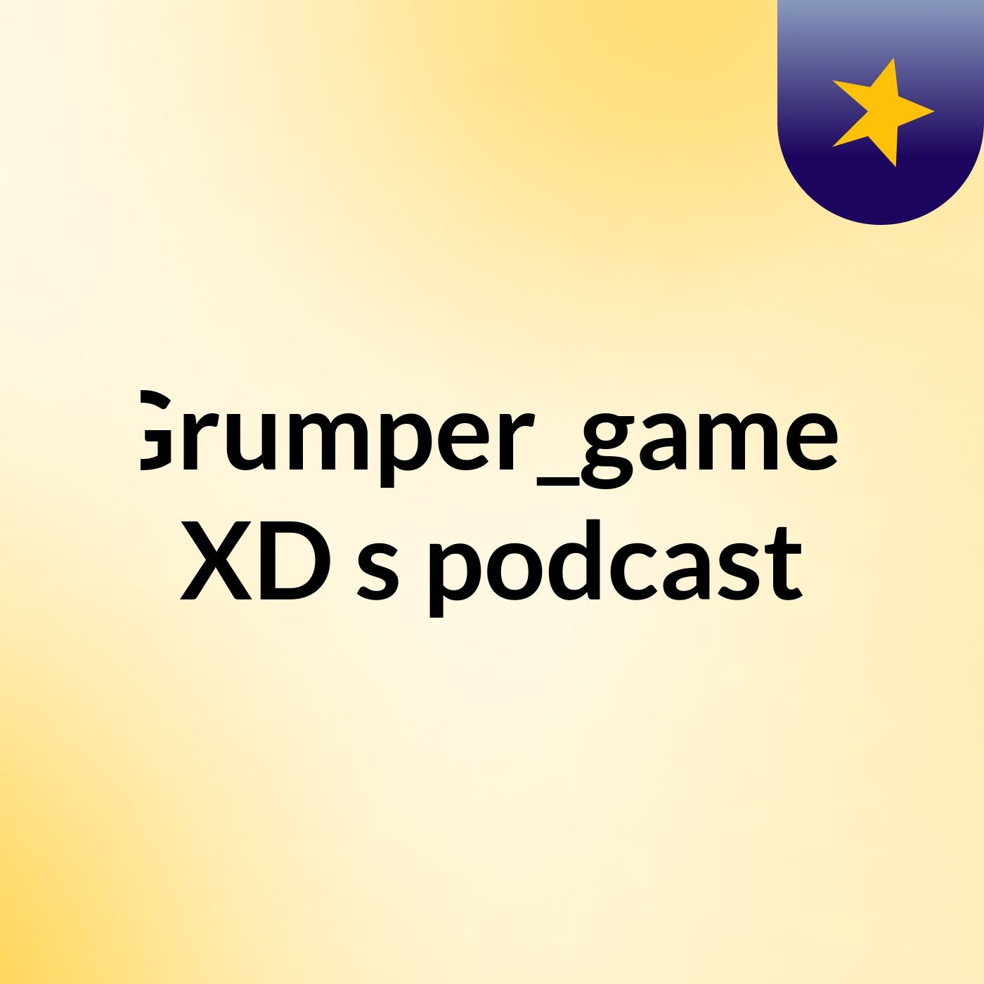 Grumper_gamer XD's podcast podcast artwork
