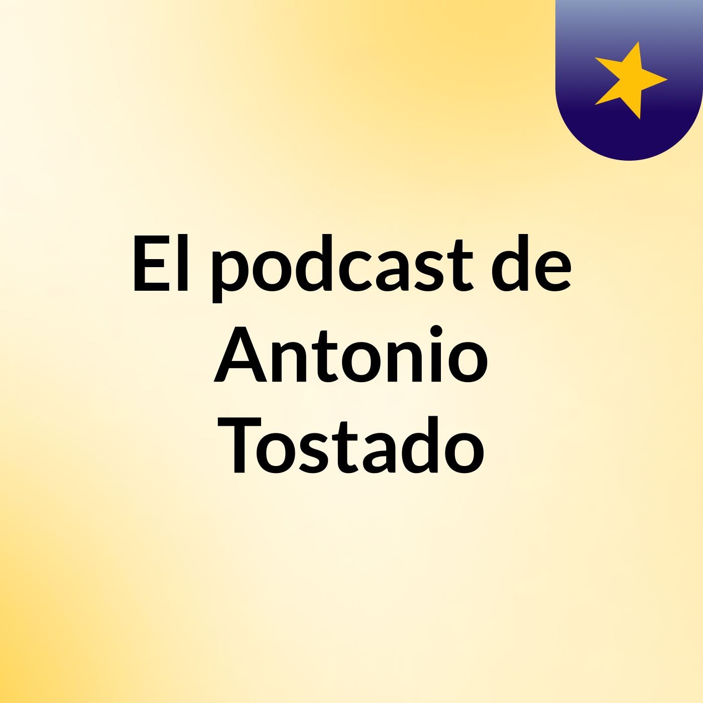 El podcast de Antonio Tostado