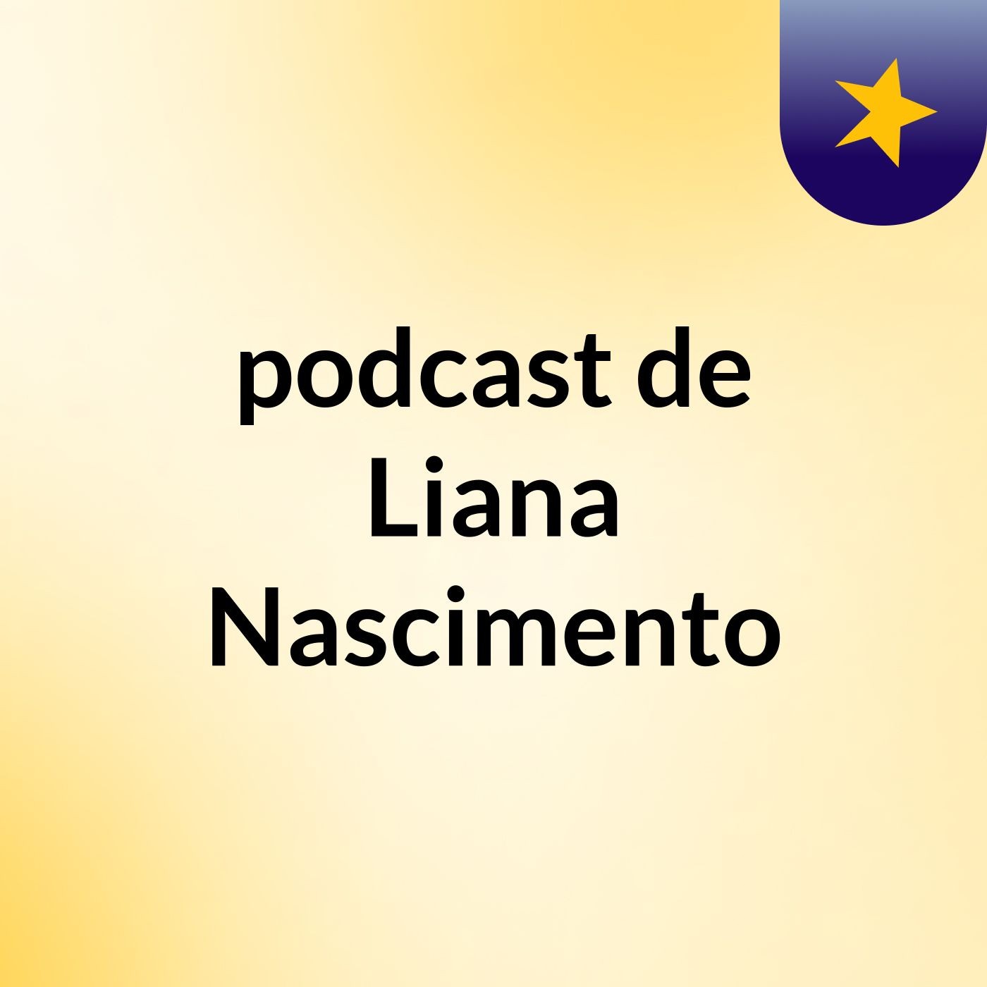 podcast de Liana Nascimento podcast artwork
