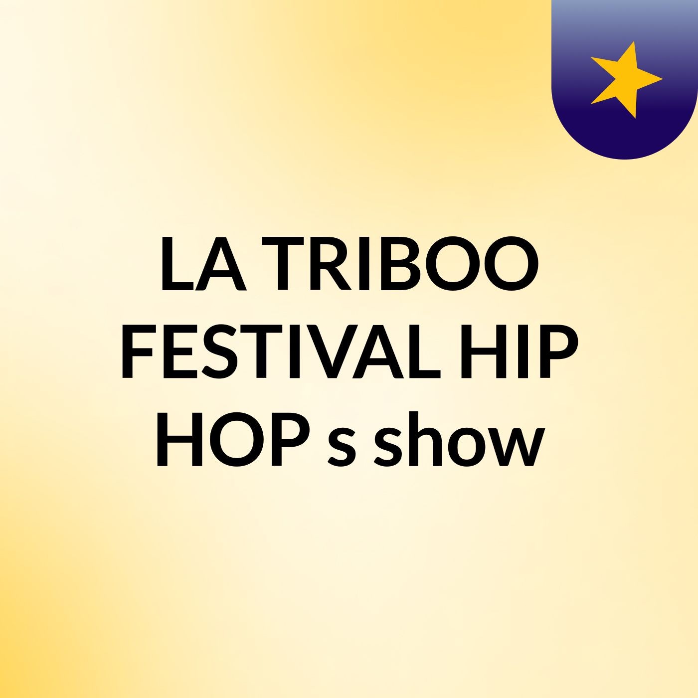 LA TRIBOO FESTIVAL HIP HOP's show