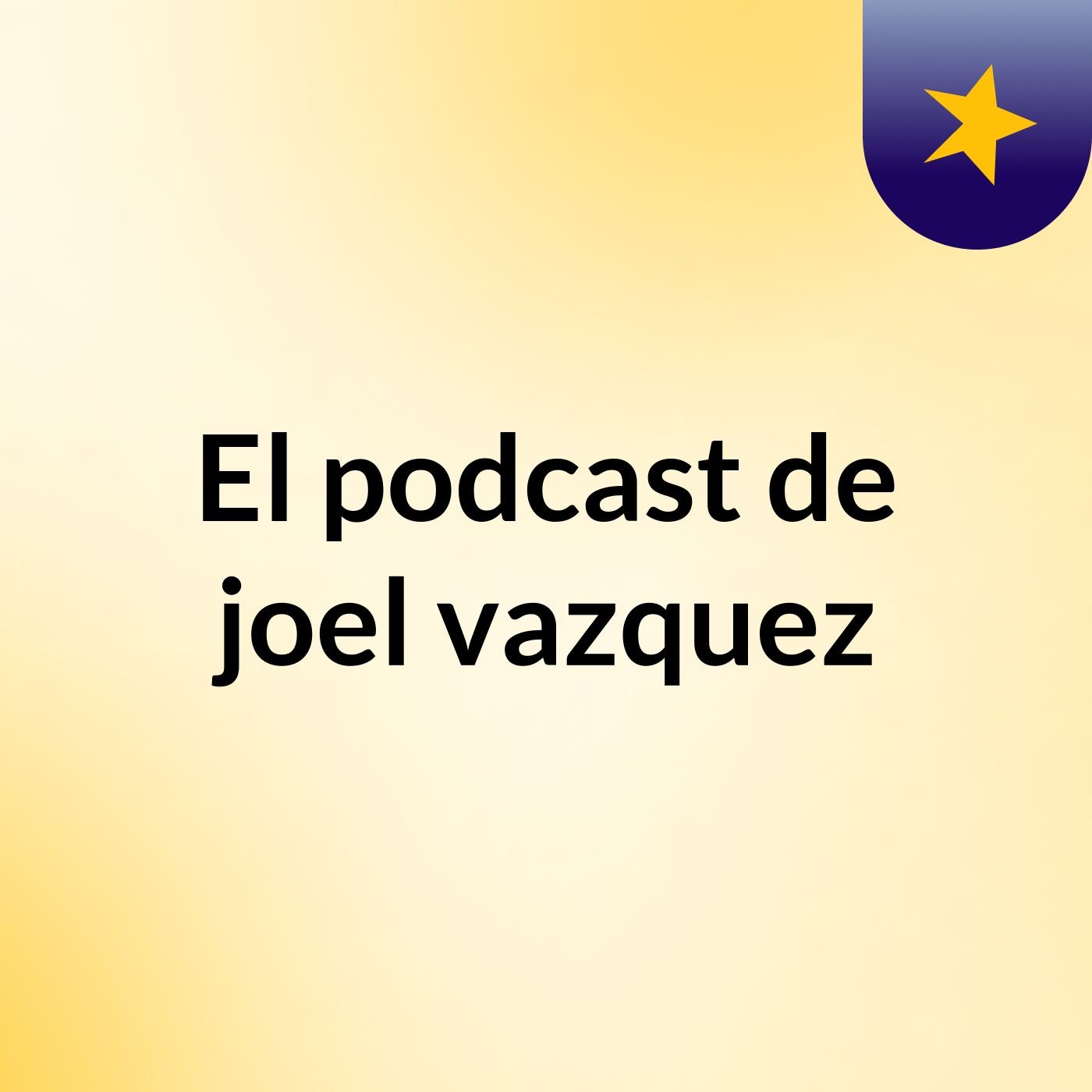 El podcast de joel vazquez