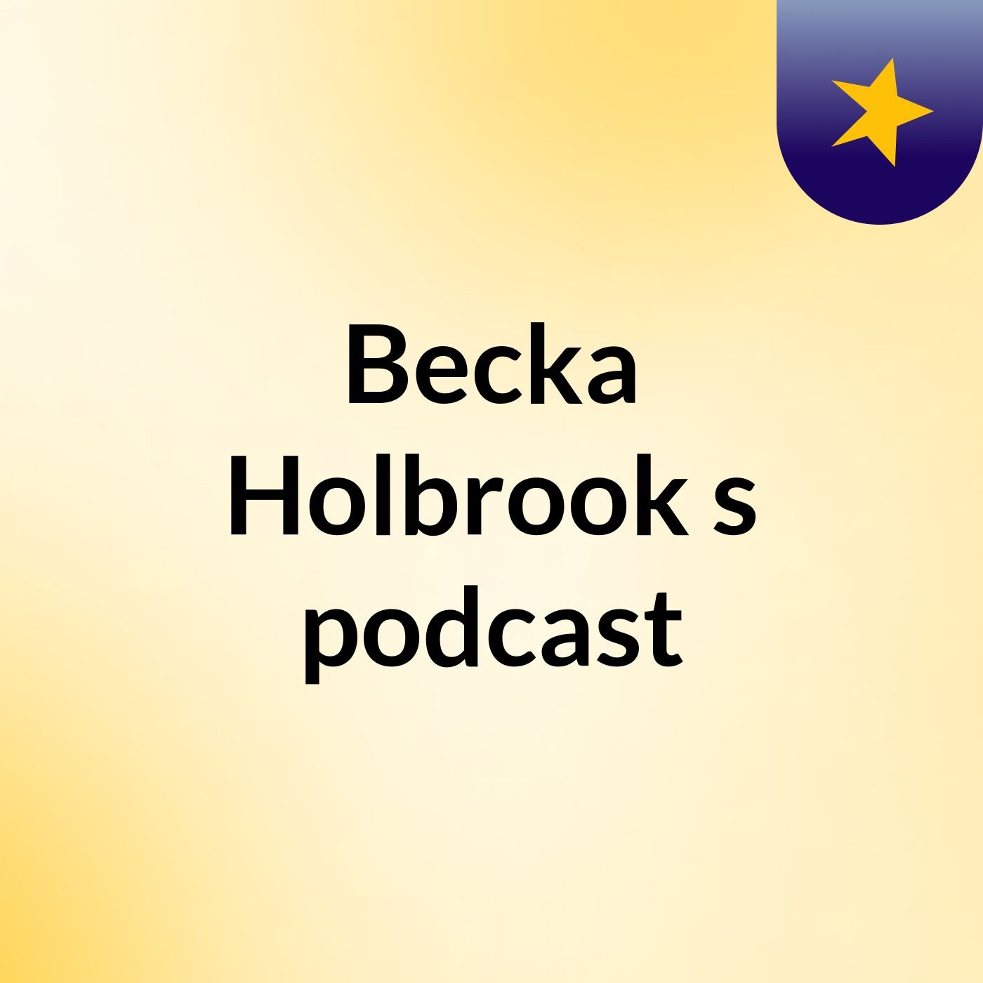 Becka Holbrook's podcast