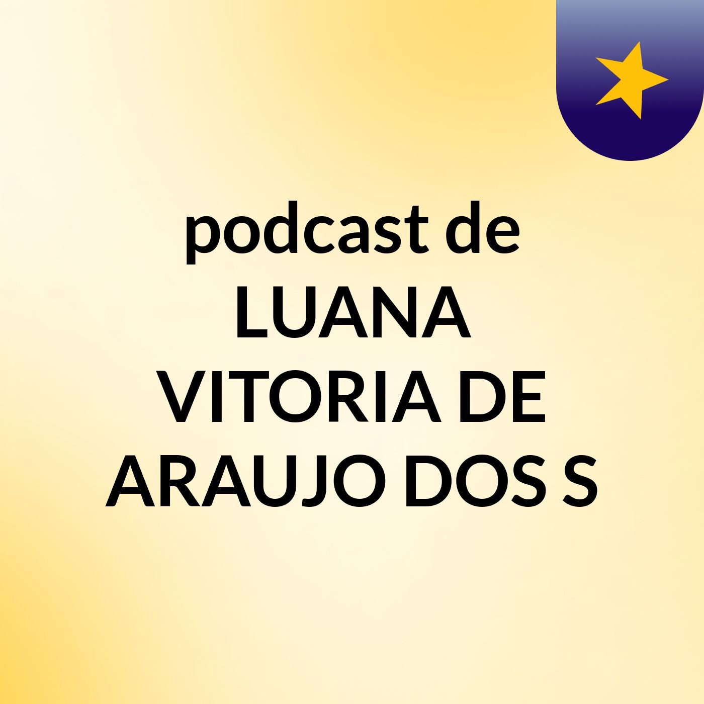 podcast de LUANA VITORIA DE ARAUJO DOS S
