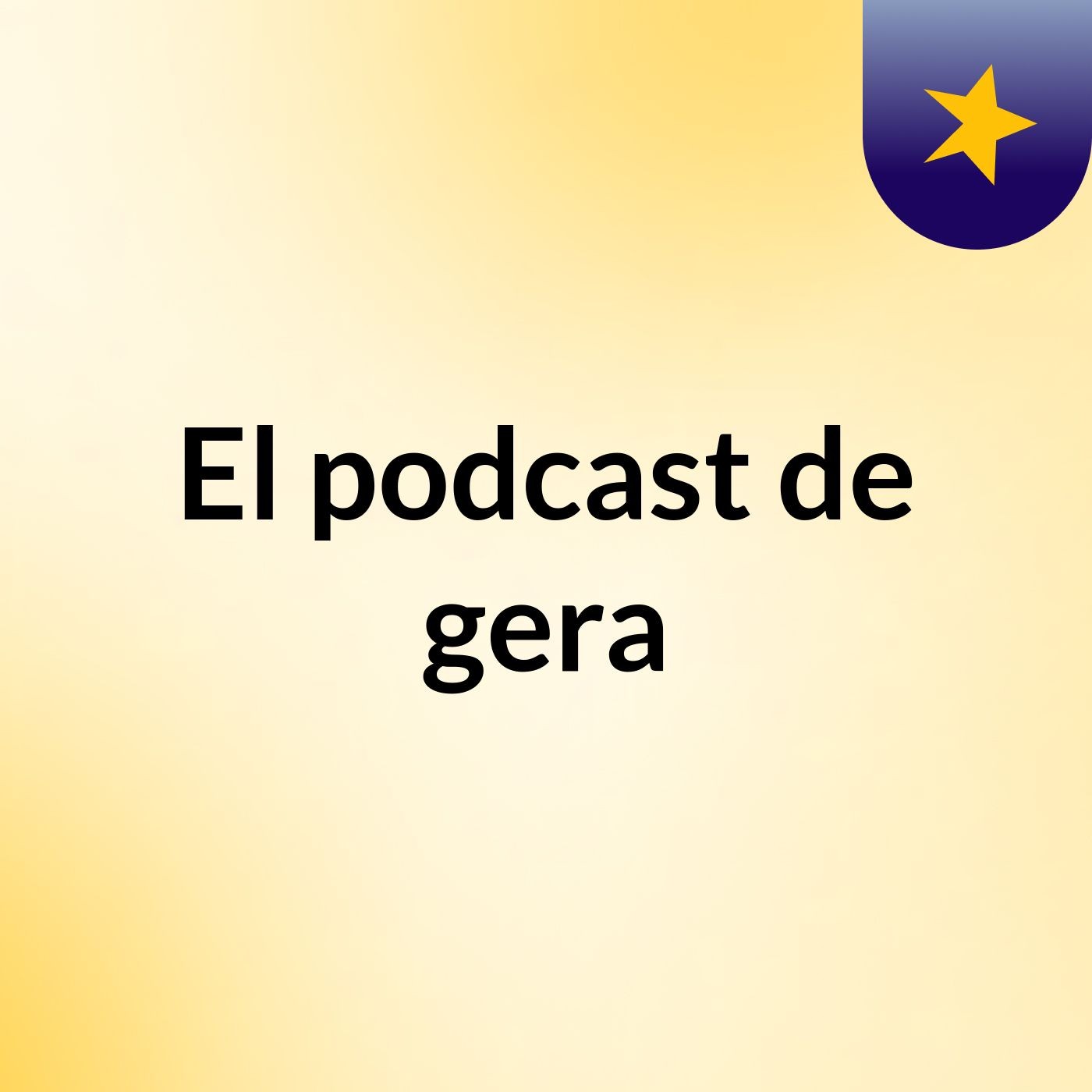 El podcast de gera podcast artwork