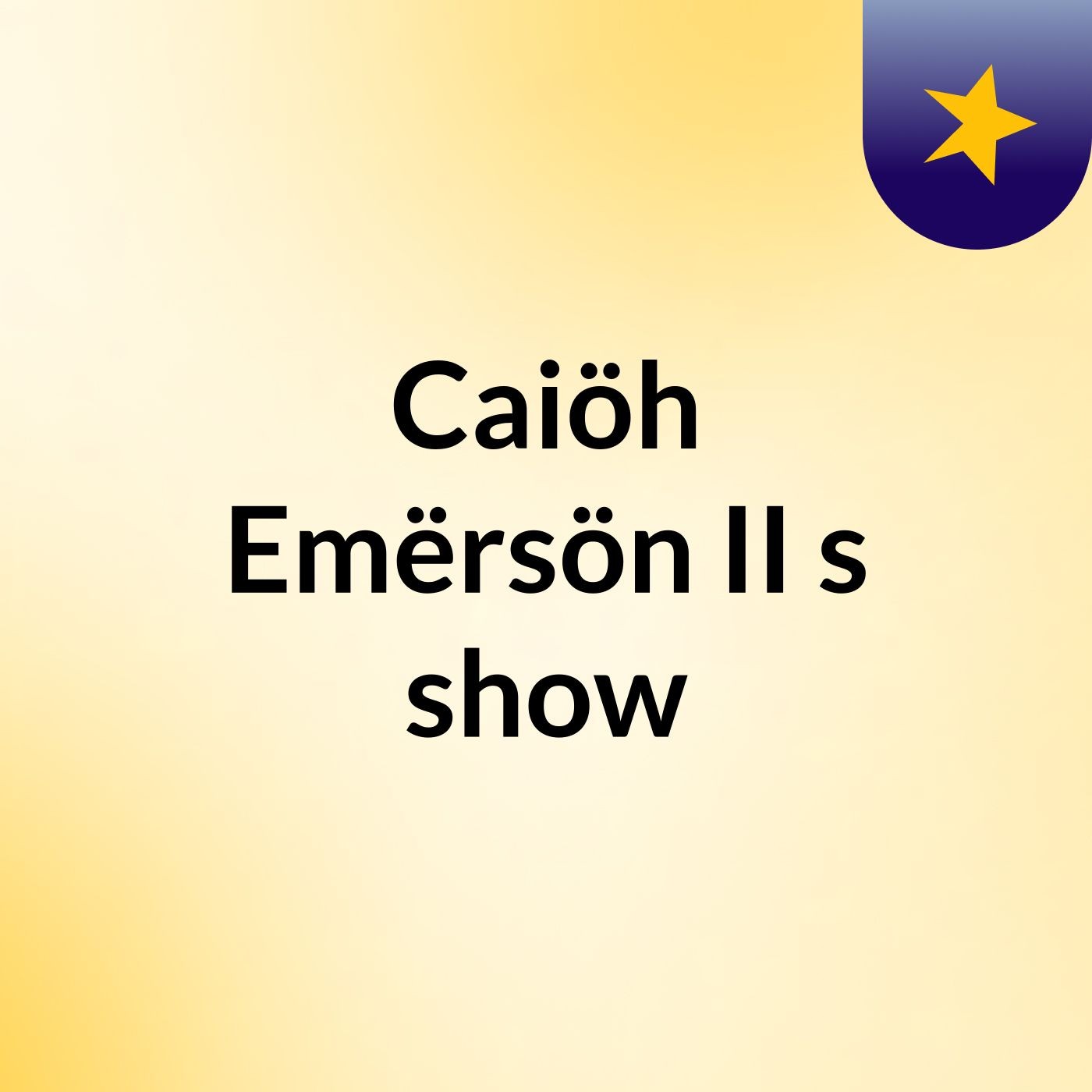 Caiöh Emërsön II's show