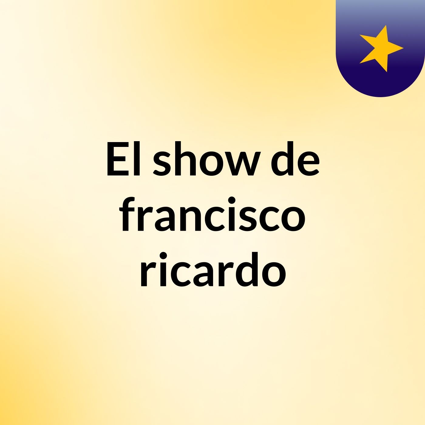 El show de francisco ricardo