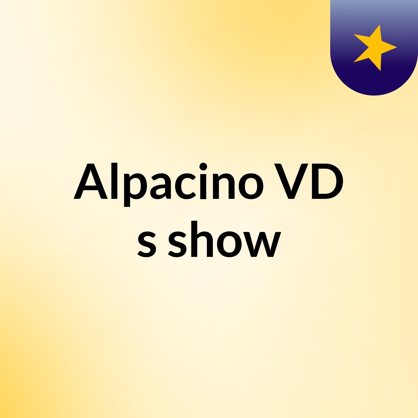 Alpacino VD's show