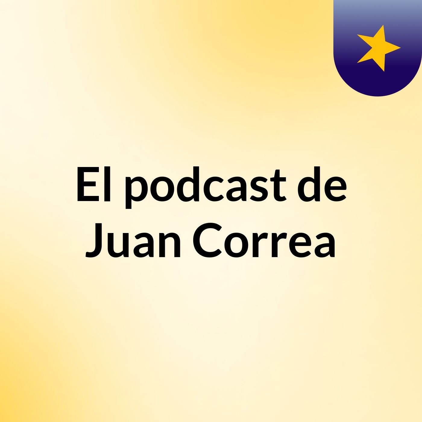 El podcast de Juan Correa