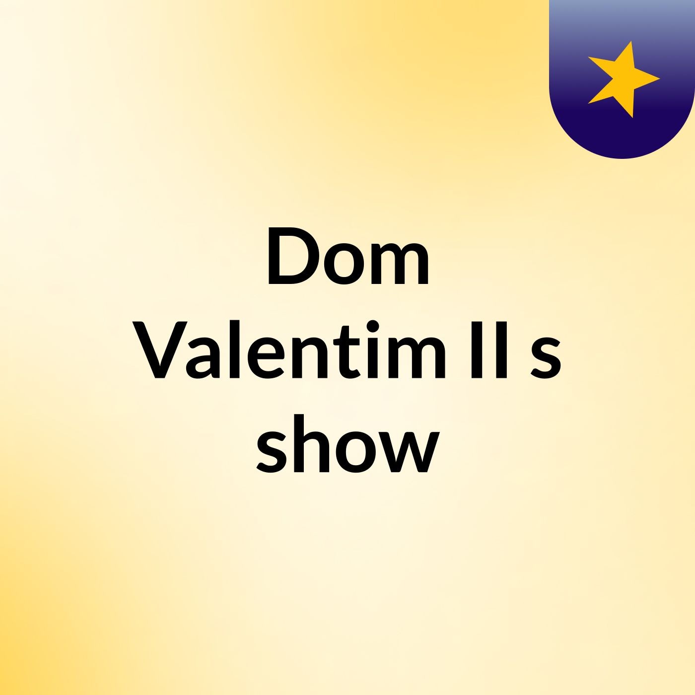 Dom Valentim II's show