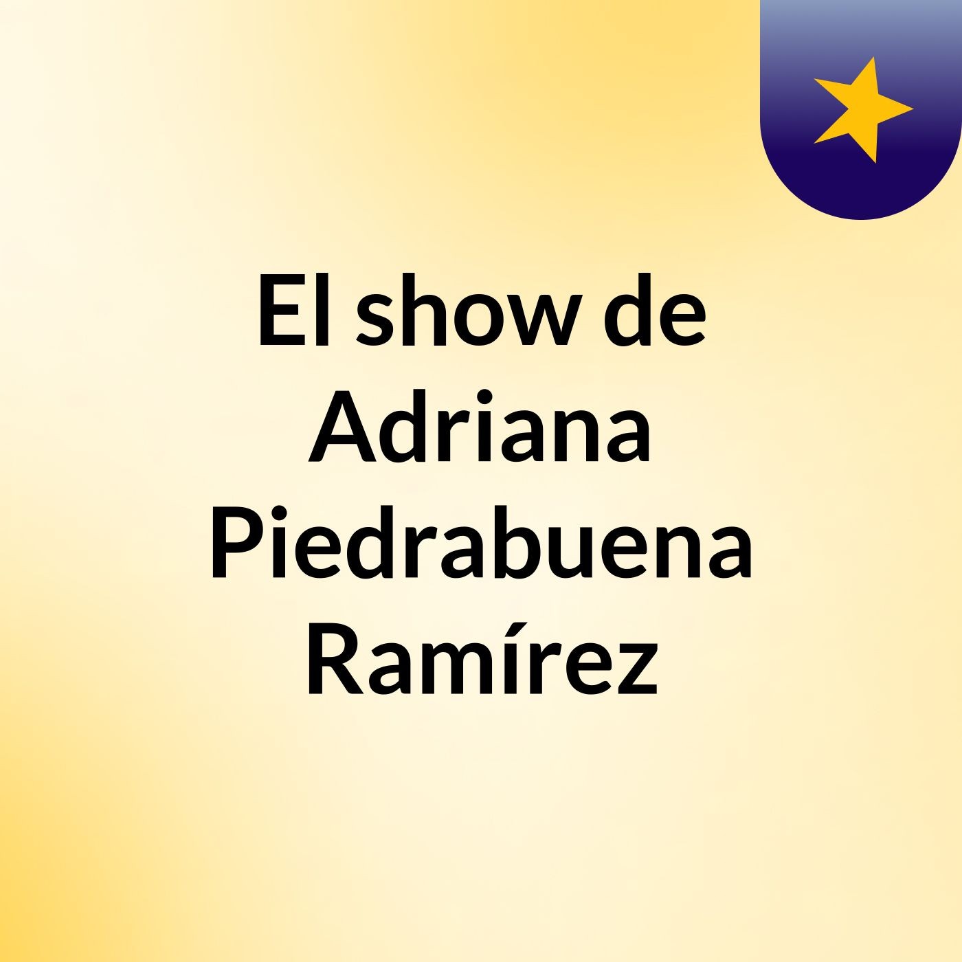 El show de Adriana Piedrabuena Ramírez