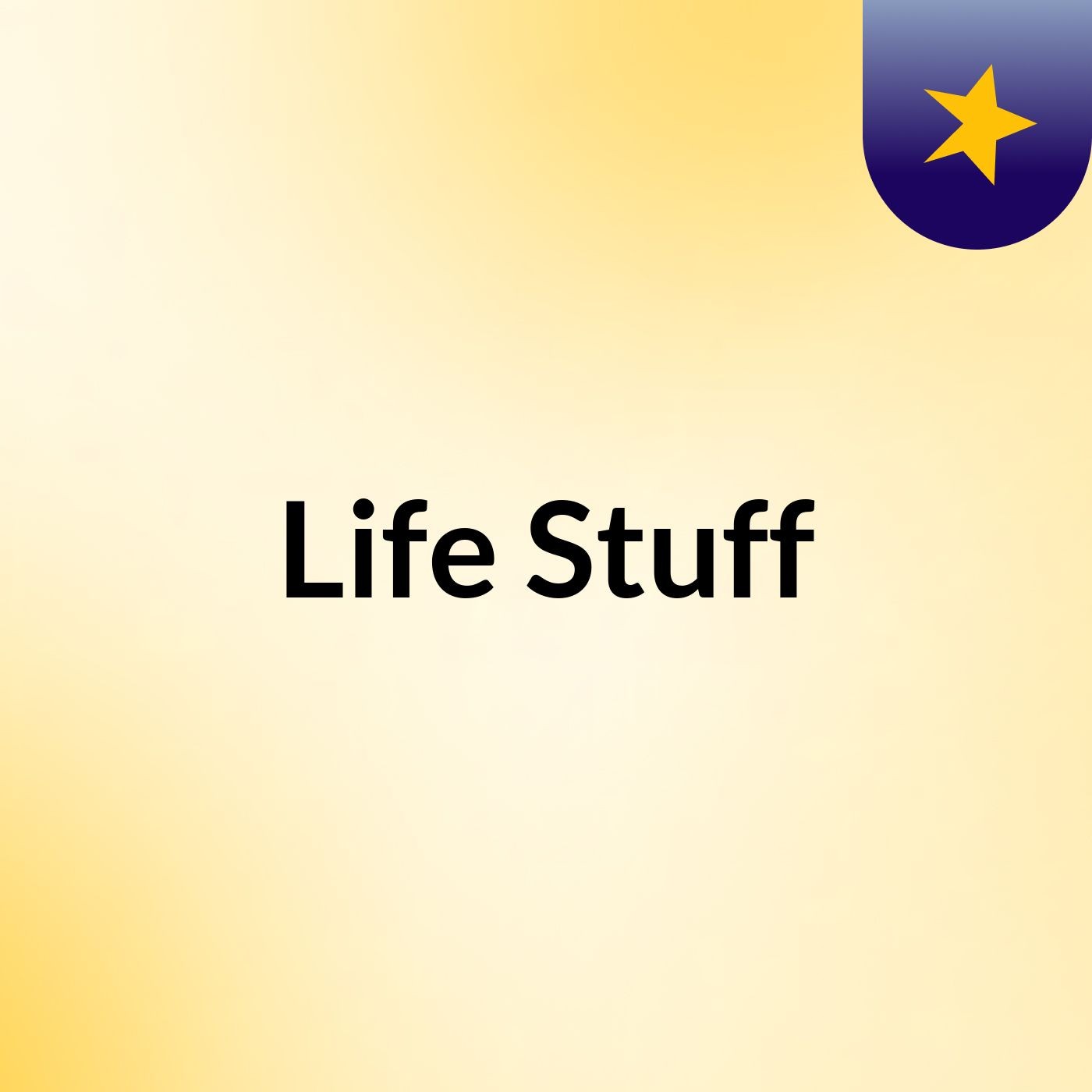 Life Stuff