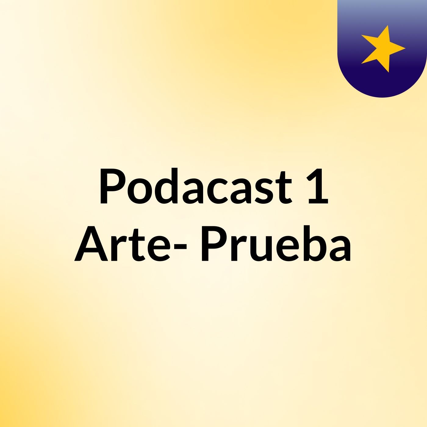 Podacast 1 Arte- Prueba