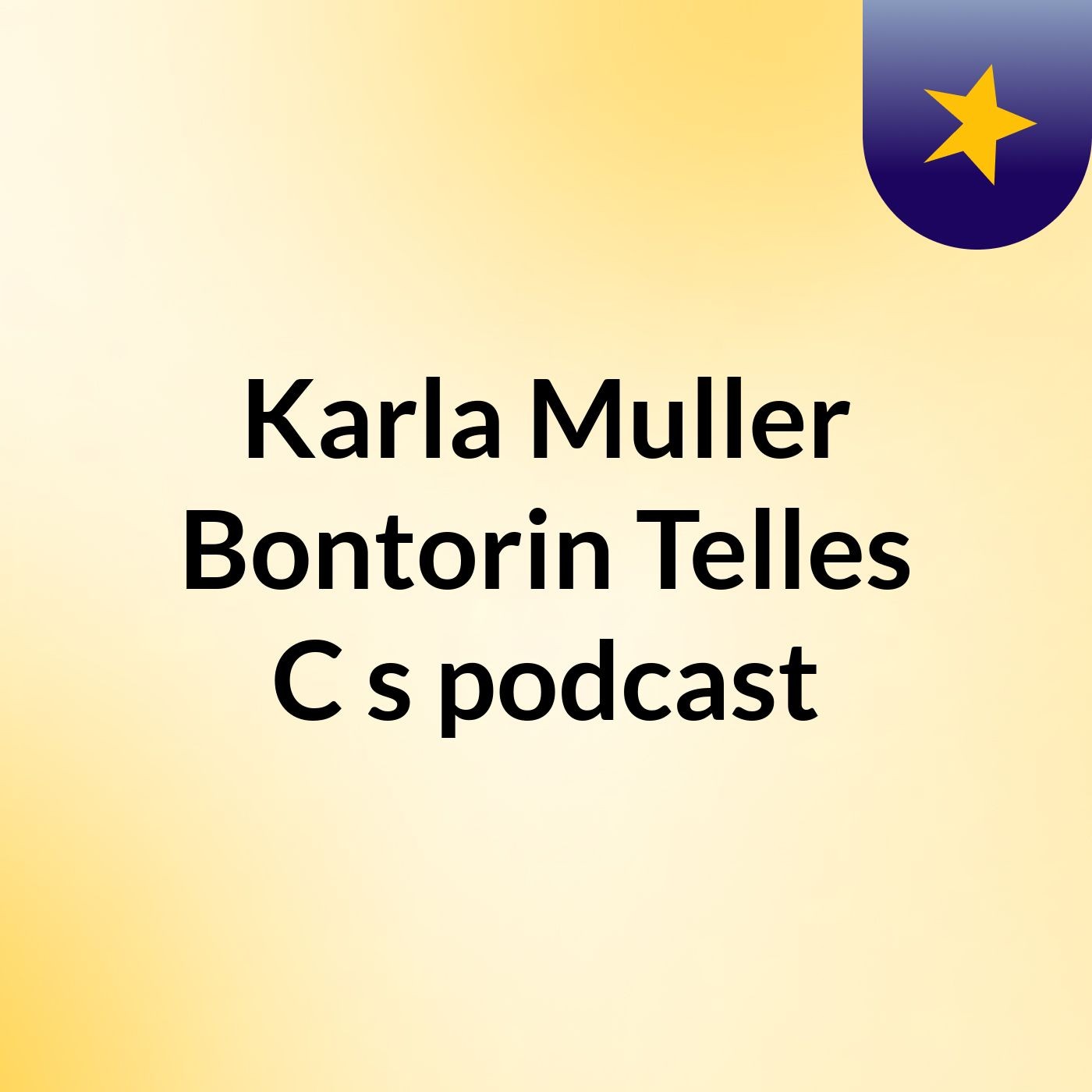 Karla Muller Bontorin Telles C's podcast