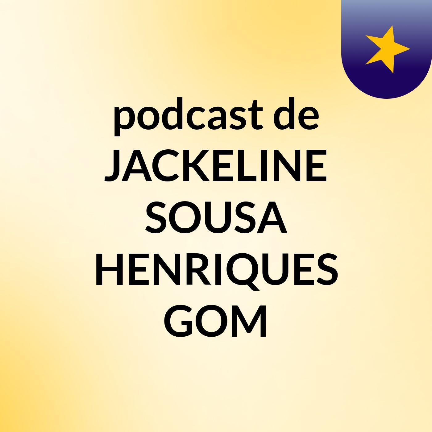 podcast de JACKELINE SOUSA HENRIQUES GOM