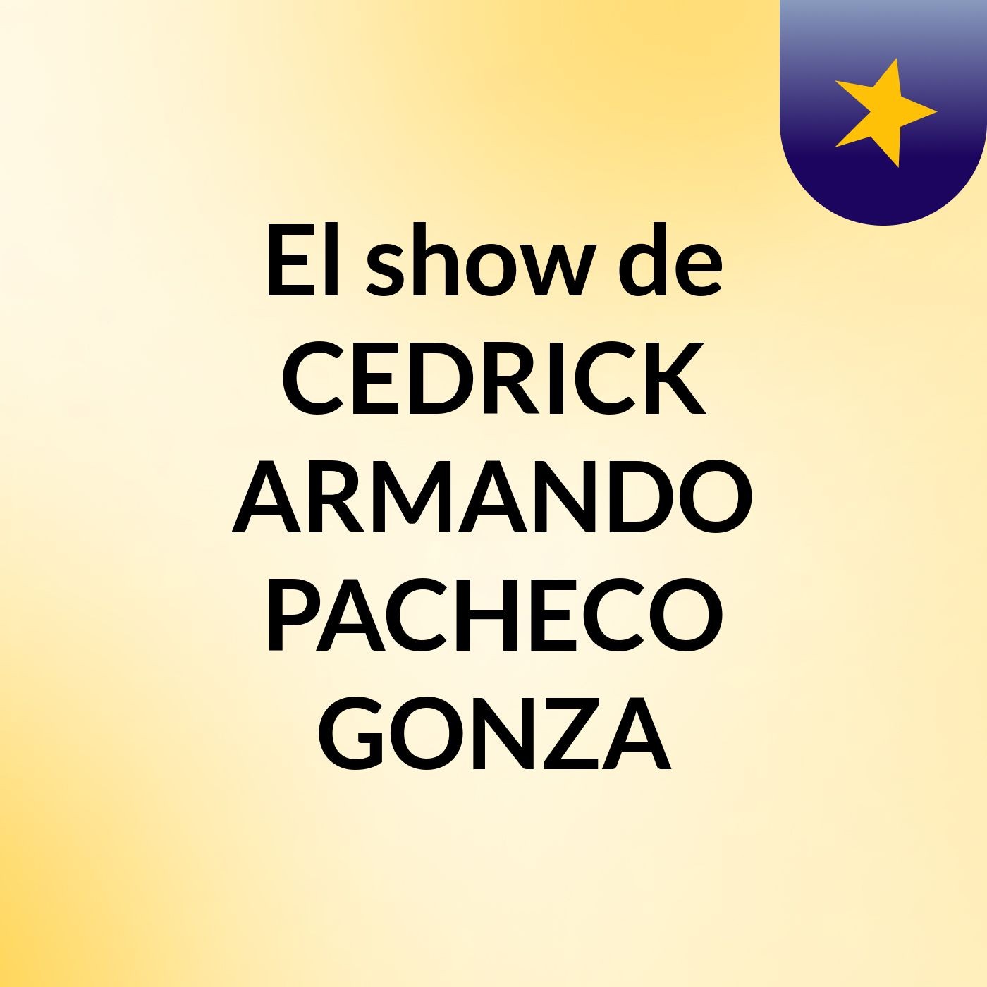 El show de CEDRICK ARMANDO PACHECO GONZA
