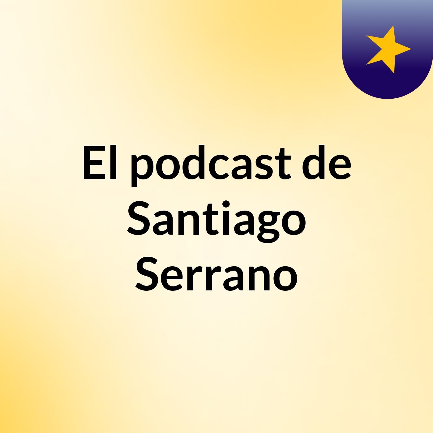 El podcast de Santiago Serrano podcast artwork